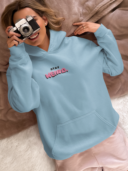 Stay Weird Hoodie