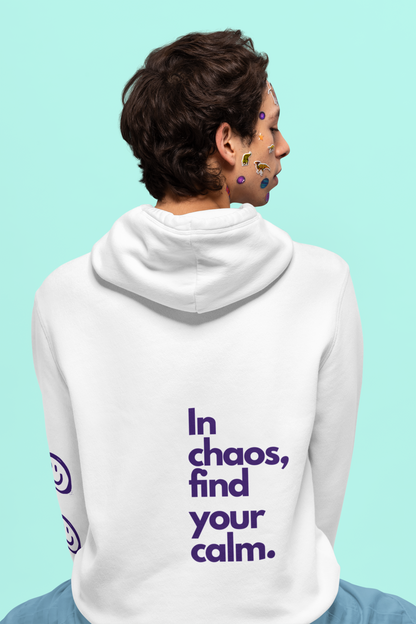 In chaos, find your calm Hoodie